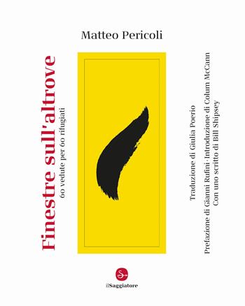 Finestre sull'altrove. 60 vedute per 60 rifugiati - Matteo Pericoli - Libro Il Saggiatore 2021, La cultura | Libraccio.it