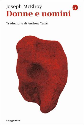 Donne e uomini - Joseph McElroy - Libro Il Saggiatore 2021, La cultura | Libraccio.it