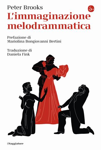 L'immaginazione melodrammatica - Peter Brooks - Libro Il Saggiatore 2023, La cultura | Libraccio.it