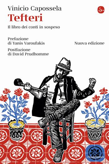 Tefteri. Il libro dei conti in sospeso. Nuova ediz. - Vinicio Capossela - Libro Il Saggiatore 2021, La cultura | Libraccio.it