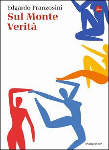 Sul monte verità - Edgardo Franzosini - Libro Il Saggiatore 2021, La cultura | Libraccio.it