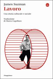 Lavoro. Una storia culturale e sociale