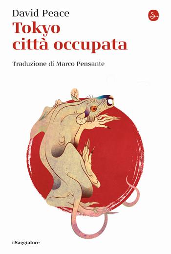 Tokyo città occupata - David Peace - Libro Il Saggiatore 2021, La cultura | Libraccio.it