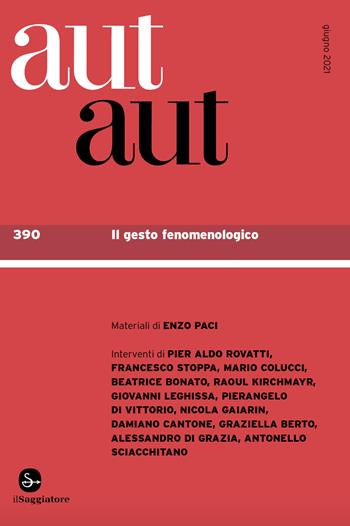 Aut aut. Vol. 390: gesto fenomenologico, Il.  - Libro Il Saggiatore 2021 | Libraccio.it