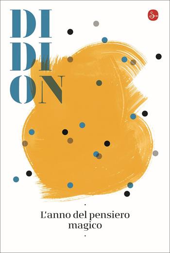 L' anno del pensiero magico - Joan Didion - Libro Il Saggiatore 2021, La cultura | Libraccio.it
