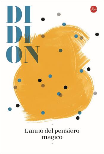 L'anno del pensiero magico - Joan Didion - Libro Il Saggiatore 2021, La cultura | Libraccio.it