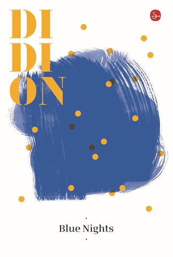 Blue nights - Joan Didion - Libro Il Saggiatore 2021, La cultura | Libraccio.it