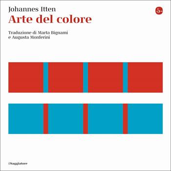 Arte del colore - Johannes Itten - Libro Il Saggiatore 2022, La cultura | Libraccio.it
