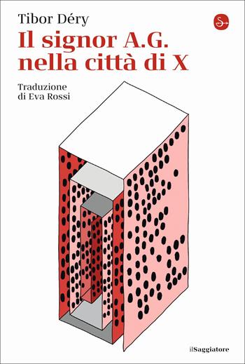 Il signor A.G. nella città di X - Tibor Déry - Libro Il Saggiatore 2022, La cultura | Libraccio.it