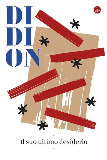 Il suo ultimo desiderio - Joan Didion - Libro Il Saggiatore 2021, La cultura | Libraccio.it
