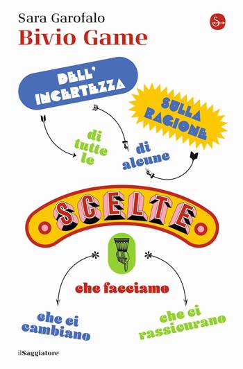 Bivio game - Sara Garofalo - Libro Il Saggiatore 2023, La piccola cultura | Libraccio.it