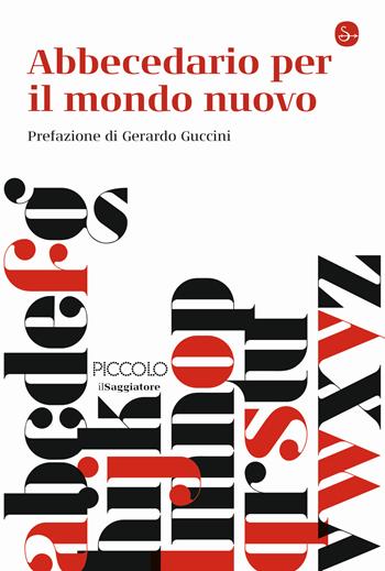 Abbecedario per il mondo nuovo  - Libro Il Saggiatore 2022, La cultura | Libraccio.it