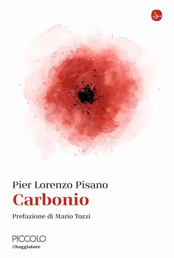Carbonio - Pier Lorenzo Pisano - Libro Il Saggiatore 2022, La cultura | Libraccio.it