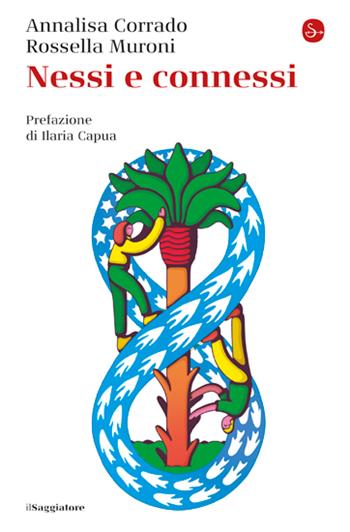 Nessi e connessi - Annalisa Corrado, Rossella Muroni - Libro Il Saggiatore 2023, La piccola cultura | Libraccio.it