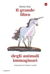 Il grande libro degli animali immaginari