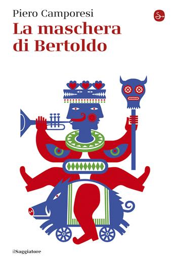 La maschera di Bertoldo - Piero Camporesi - Libro Il Saggiatore 2022, La cultura | Libraccio.it