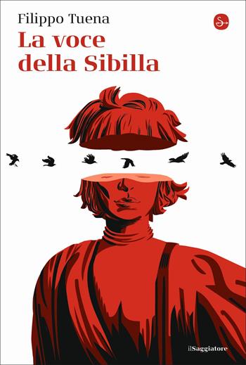 La voce della Sibilla - Filippo Tuena - Libro Il Saggiatore 2022, La cultura | Libraccio.it