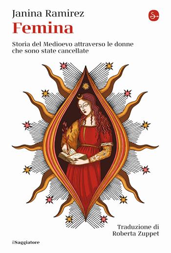 Femina. Storia del Medioevo attraverso le donne che sono state cancellate - Janina Ramirez - Libro Il Saggiatore 2023, La cultura | Libraccio.it