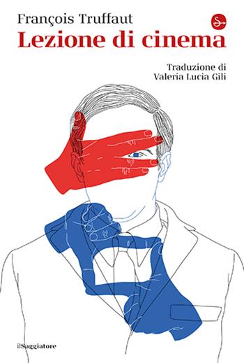 Lezione di cinema - François Truffaut - Libro Il Saggiatore 2024, La cultura | Libraccio.it
