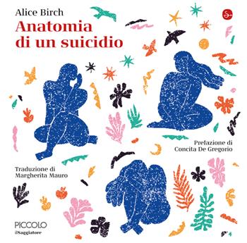 Anatomia di un suicidio - Alice Birch - Libro Il Saggiatore 2023, La cultura | Libraccio.it