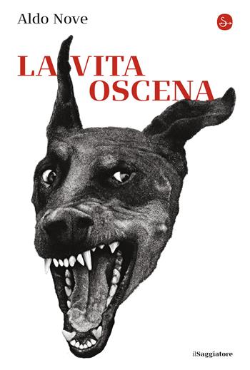 La vita oscena - Aldo Nove - Libro Il Saggiatore 2026, La cultura | Libraccio.it