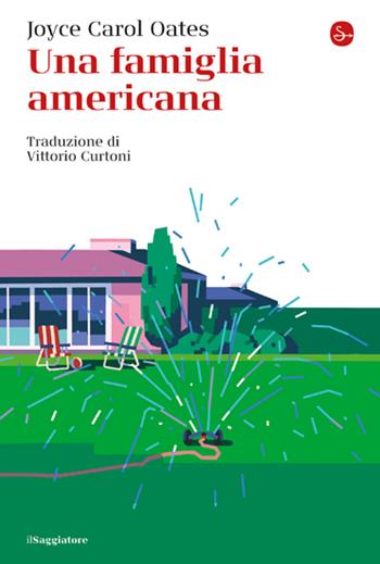 Una famiglia americana - Joyce Carol Oates - Libro Il Saggiatore 2023, La cultura | Libraccio.it