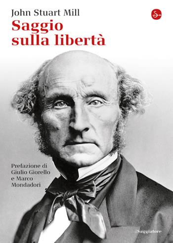 Saggio sulla libertà - John Stuart Mill - Libro Il Saggiatore 2023, La piccola cultura | Libraccio.it