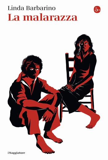 La malarazza - Linda Barbarino - Libro Il Saggiatore 2023, La cultura | Libraccio.it
