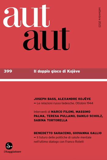 Aut aut. Vol. 399: Il doppio gioco di Kojève  - Libro Il Saggiatore 2023 | Libraccio.it