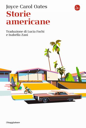 Storie americane - Joyce Carol Oates - Libro Il Saggiatore 2023, La cultura | Libraccio.it