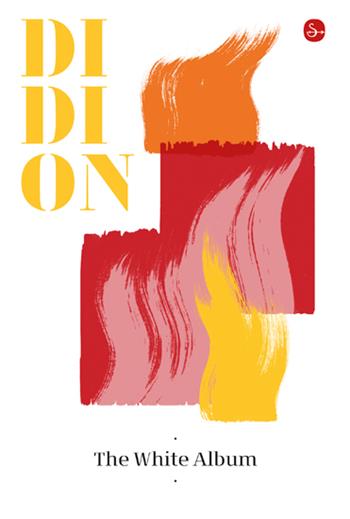 The White Album - Joan Didion - Libro Il Saggiatore 2023, La cultura | Libraccio.it