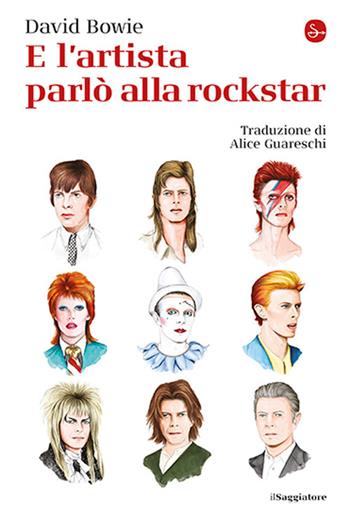 E l'artista parlò alla rockstar - David Bowie - Libro Il Saggiatore 2025, La cultura | Libraccio.it