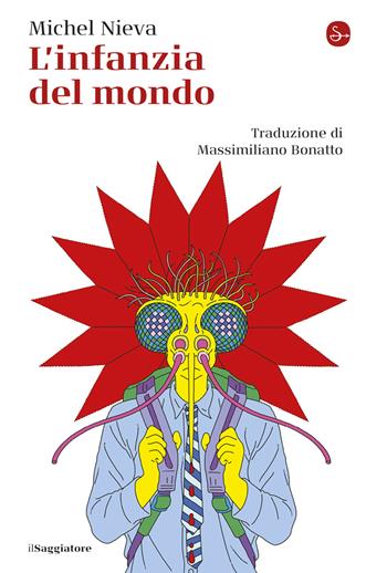 L'infanzia del mondo - Michel Nieva - Libro Il Saggiatore 2025, La cultura | Libraccio.it