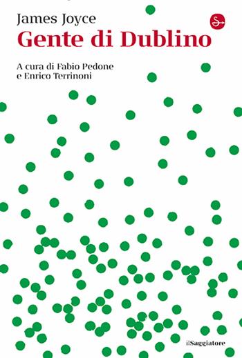 Gente di Dublino - James Joyce - Libro Il Saggiatore 2024, La cultura | Libraccio.it