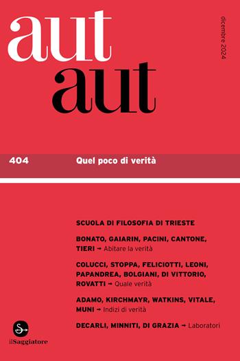 Aut aut. Vol. 404: Quel poco di verità  - Libro Il Saggiatore 2024 | Libraccio.it