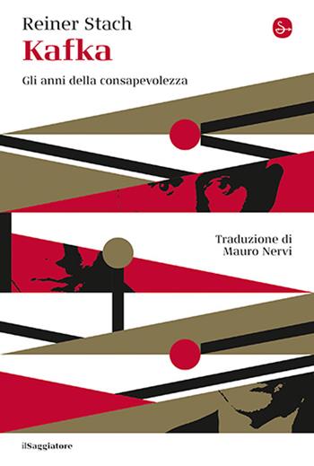 Kafka. Gli anni della consapevolezza - Reiner Stach - Libro Il Saggiatore 2024, La cultura | Libraccio.it