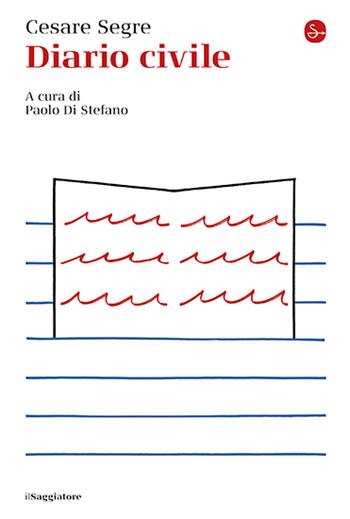 Diario civile - Cesare Segre - Libro Il Saggiatore 2024, La cultura | Libraccio.it