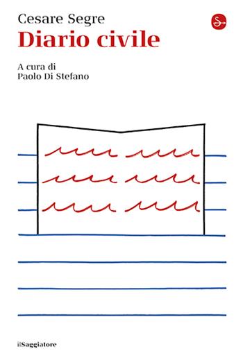 Diario civile - Cesare Segre - Libro Il Saggiatore 2024, La cultura | Libraccio.it