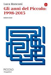 Gli anni del Piccolo 1999-2015