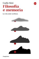 Filosofia e memoria. La vita come scrittura