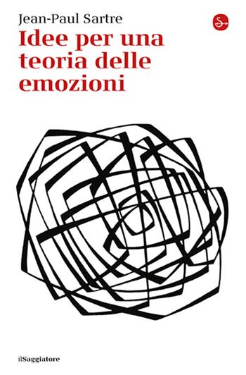 Idee per una teoria delle emozioni - Jean-Paul Sartre - Libro Il Saggiatore 2026, La cultura | Libraccio.it