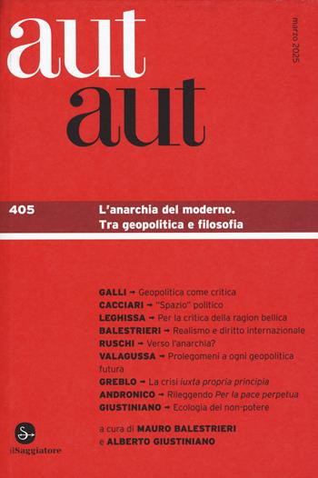 Aut aut. Vol. 405: L' anarchia del moderno. Tra geopolitica e filosofia  - Libro Il Saggiatore 2025 | Libraccio.it
