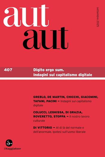 Aut aut. Vol. 407: Digito ergo sum  - Libro Il Saggiatore 2025 | Libraccio.it