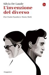 L'invenzione del diverso. Pier Paolo Pasolini e Mario Mieli