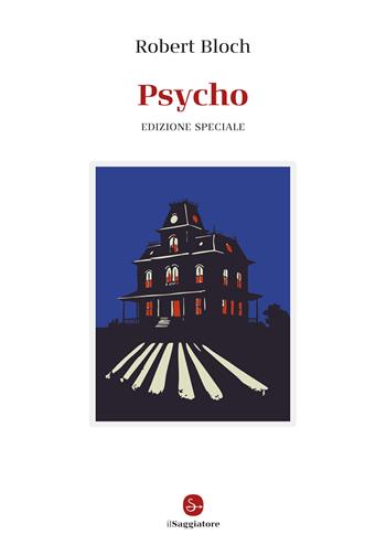 Psycho. Ediz. speciale - Robert Bloch - Libro Il Saggiatore 2025, La cultura | Libraccio.it