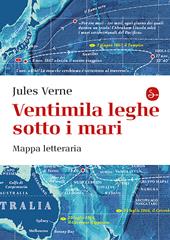 Ventimila leghe sotto i mari. Mappa letteraria. Ediz. a colori