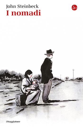 I nomadi - John Steinbeck - Libro Il Saggiatore 2026, La cultura | Libraccio.it
