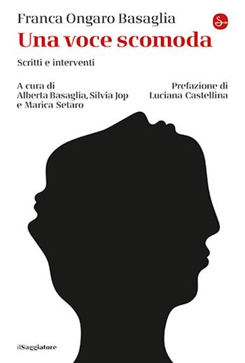 Una voce scomoda - Franca Ongaro Basaglia - Libro Il Saggiatore 2026, La cultura | Libraccio.it