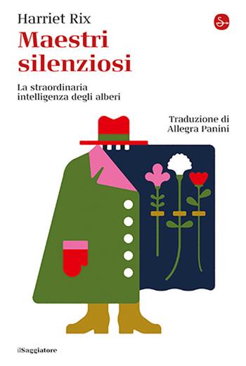 Maestri silenziosi. La straordinaria intelligenza degli alberi - Harriet Rix - Libro Il Saggiatore 2026, La cultura | Libraccio.it