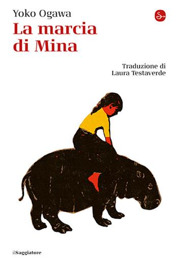 La marcia di Mina - Yoko Ogawa - Libro Il Saggiatore 2026, La cultura | Libraccio.it